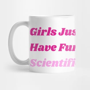 Girls Just Wanna Have Funding For Scientific Research Mug